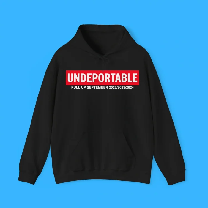 Undeportable Pull Up September 2022 2023 2024 T-Shirt