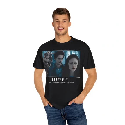 Buffy She’ll Get You Sooner Or Later Shirt