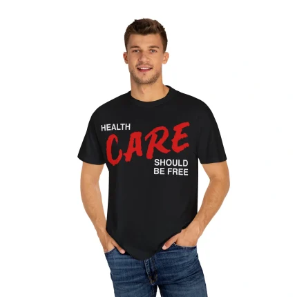 Health Care Should Be Free Shirt