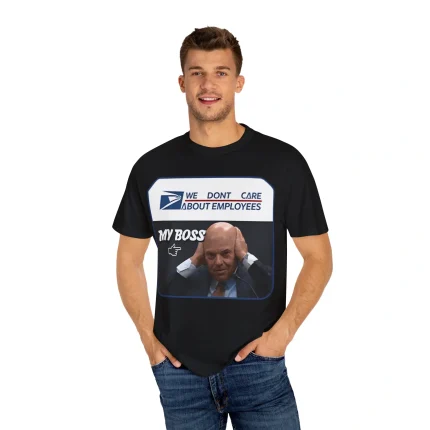 Louis Dejoy We Dont Care About Employees My Boss Shirt