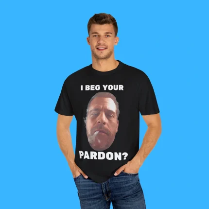 Biden Hunter I Beg Your Pardon Shirt