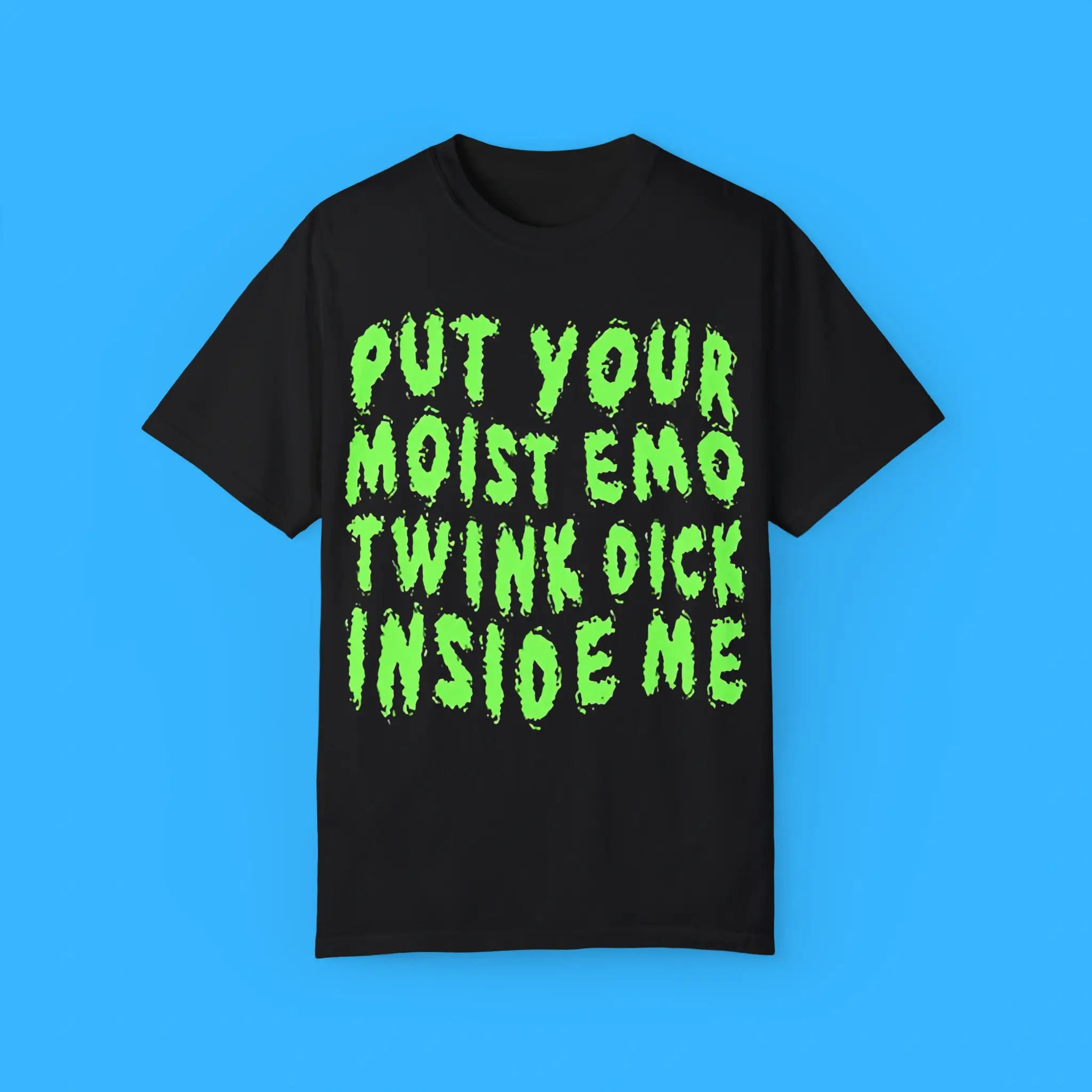 put-your-moist-emo-twink-dick-inside-me-T-Shirt Put Your Moist Emo Twink Dick Inside Me Shirt