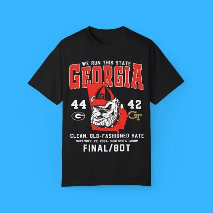We Run This State Georgia 44-42 Georgia Tech Clean Old-Fashioned Hate Shirt