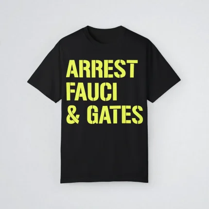 Arrest Fauci & Gates Shirt