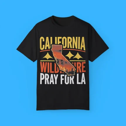 California Wildfire Pray for Los Angeles Shirt