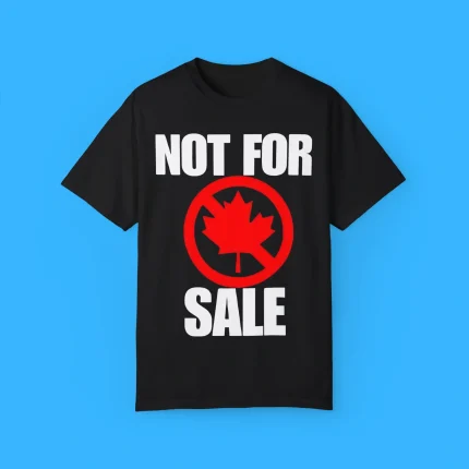 Canada Not For Sale Shirt