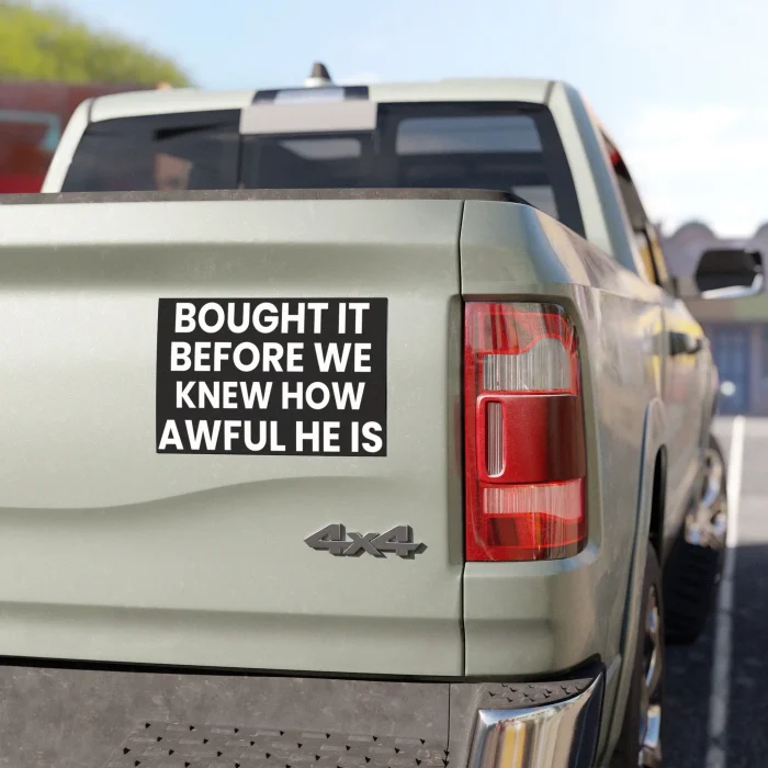 Bought It Before We Knew How Awful He Is Sticker