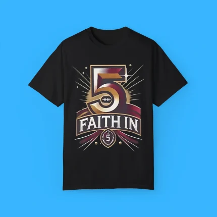 Faith In 5 Washington Commanders Jayden Daniels Shirt