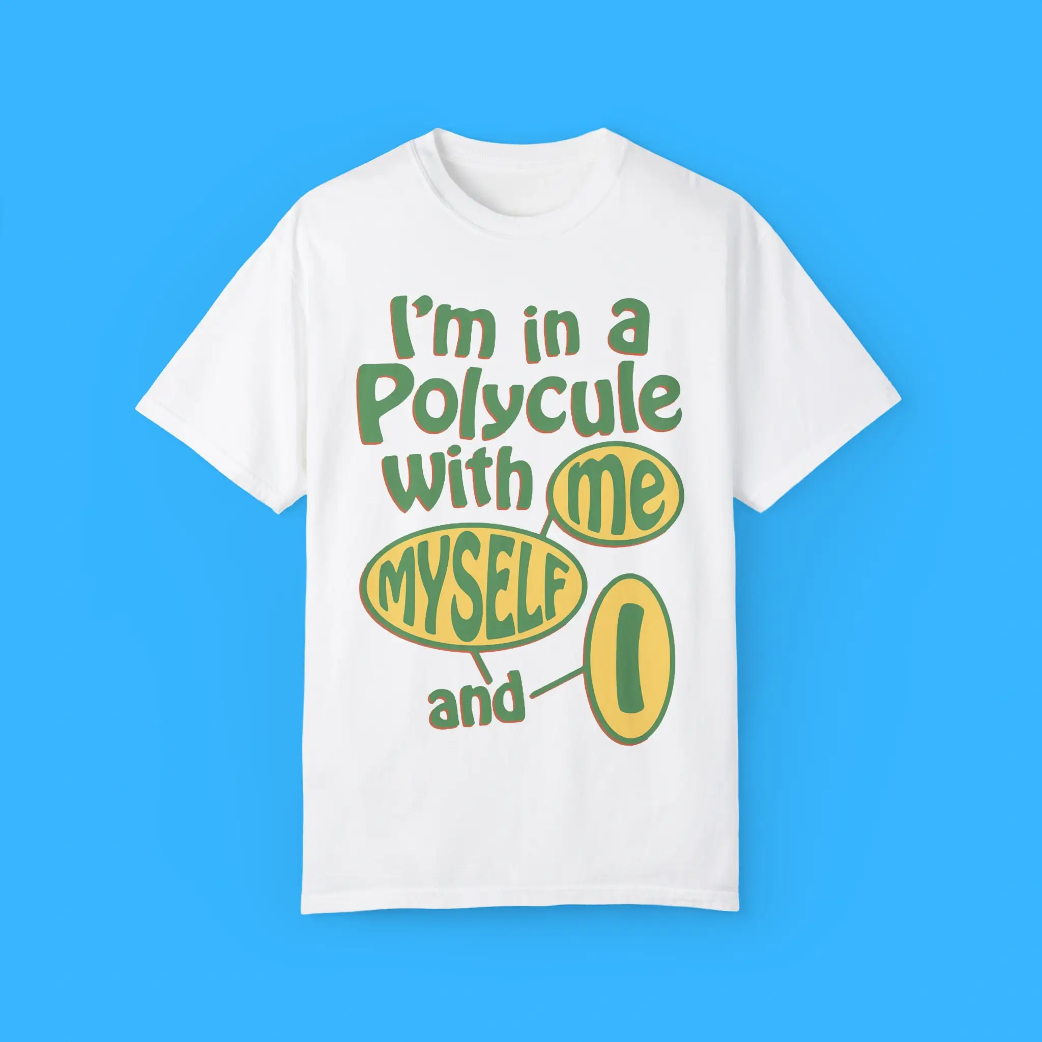 I'm-In-A-Polycule-With-Me-Myself-and-I-T-Shirt I'm In A Polycule With Me Myself and I Shirt
