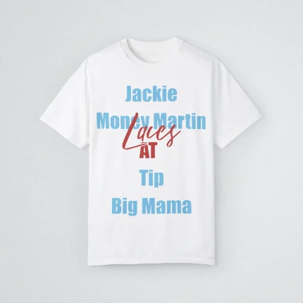 Jackie Money Martin Laces At Tip Big Mama Shirt