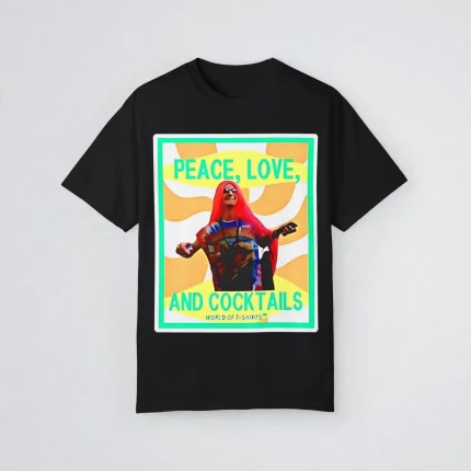 Peace Love And Cocktails Shirt