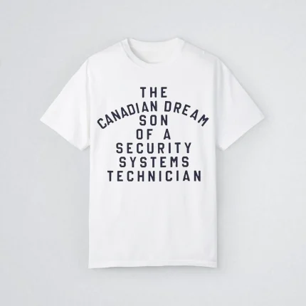 The Canadian Dream Son Of A Security Systems Technician Shirt