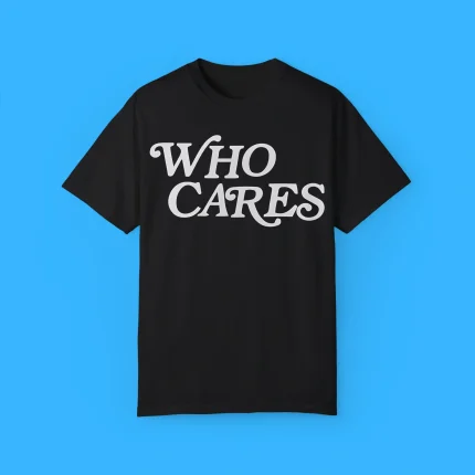 Tucker Kraft Who Cares Shirt