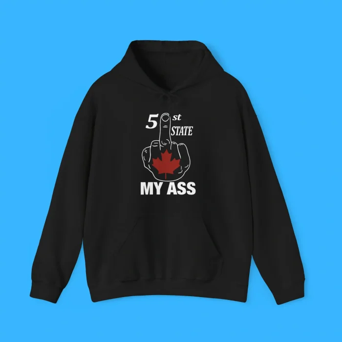 51 St State My Ass Canada Middle Finger Hoodie