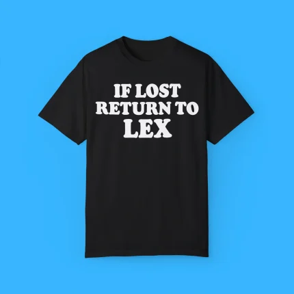 If Lost Return To Lex Shirt