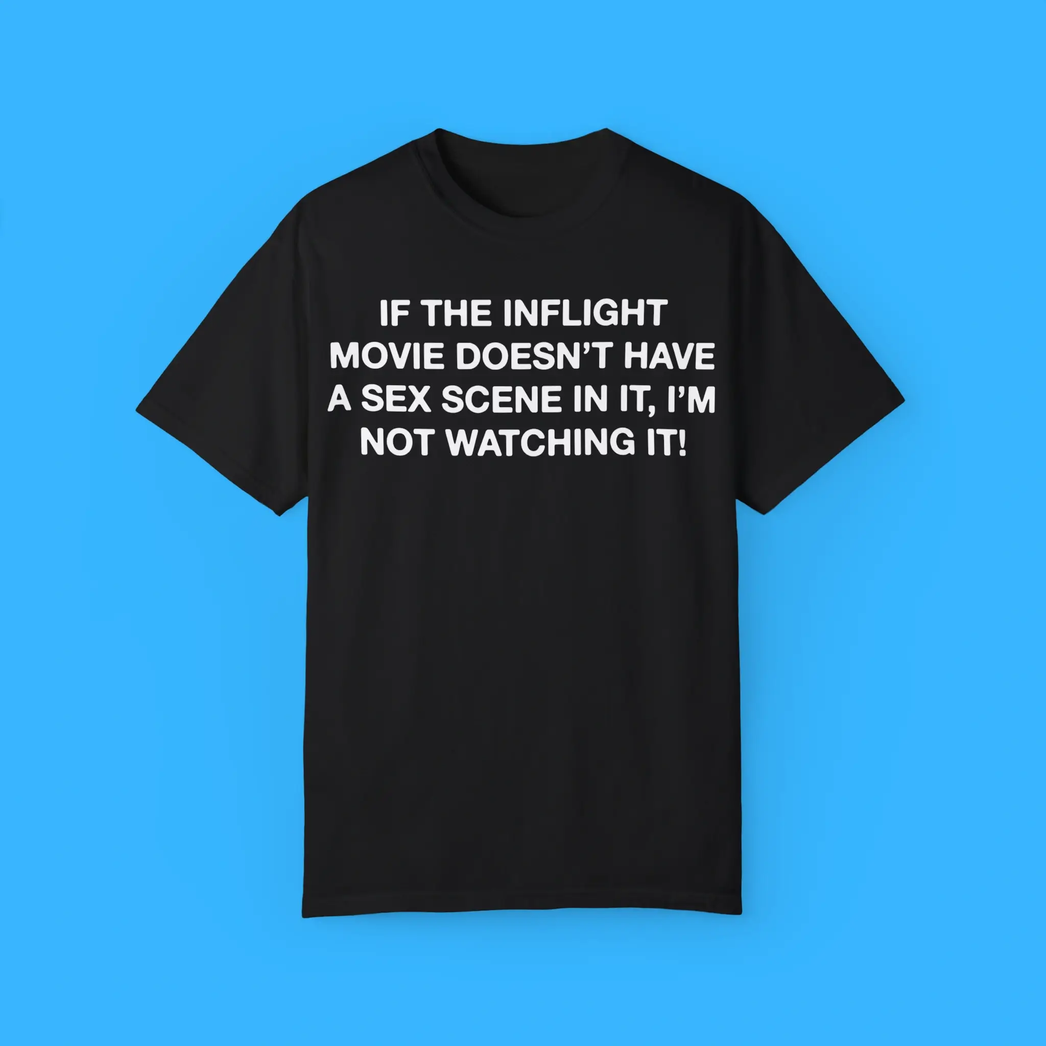 If-The-Inflight-Movie-Doesn't-Have-A-Sex-Scene-In-It-I'm-Not-Watching-It-T-Shirt If The Inflight Movie Doesn't Have A Sex Scene In It, I'm Not Watching It Shirt