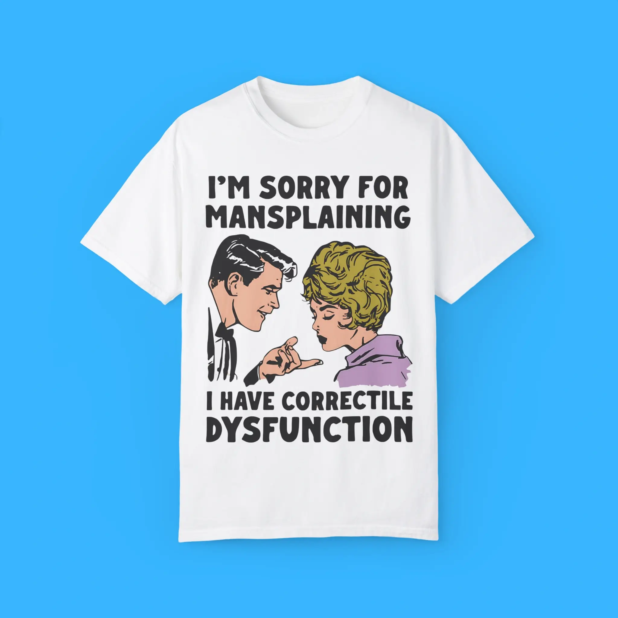 I'm-Sorry-For-Mansplaining-I-Have-Correctile-Dysfunction-T-Shirt I'm Sorry For Mansplaining I Have Correctile Dysfunction Shirt