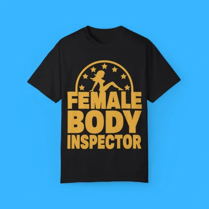 Kash Patel Female Body Inspector Shirt