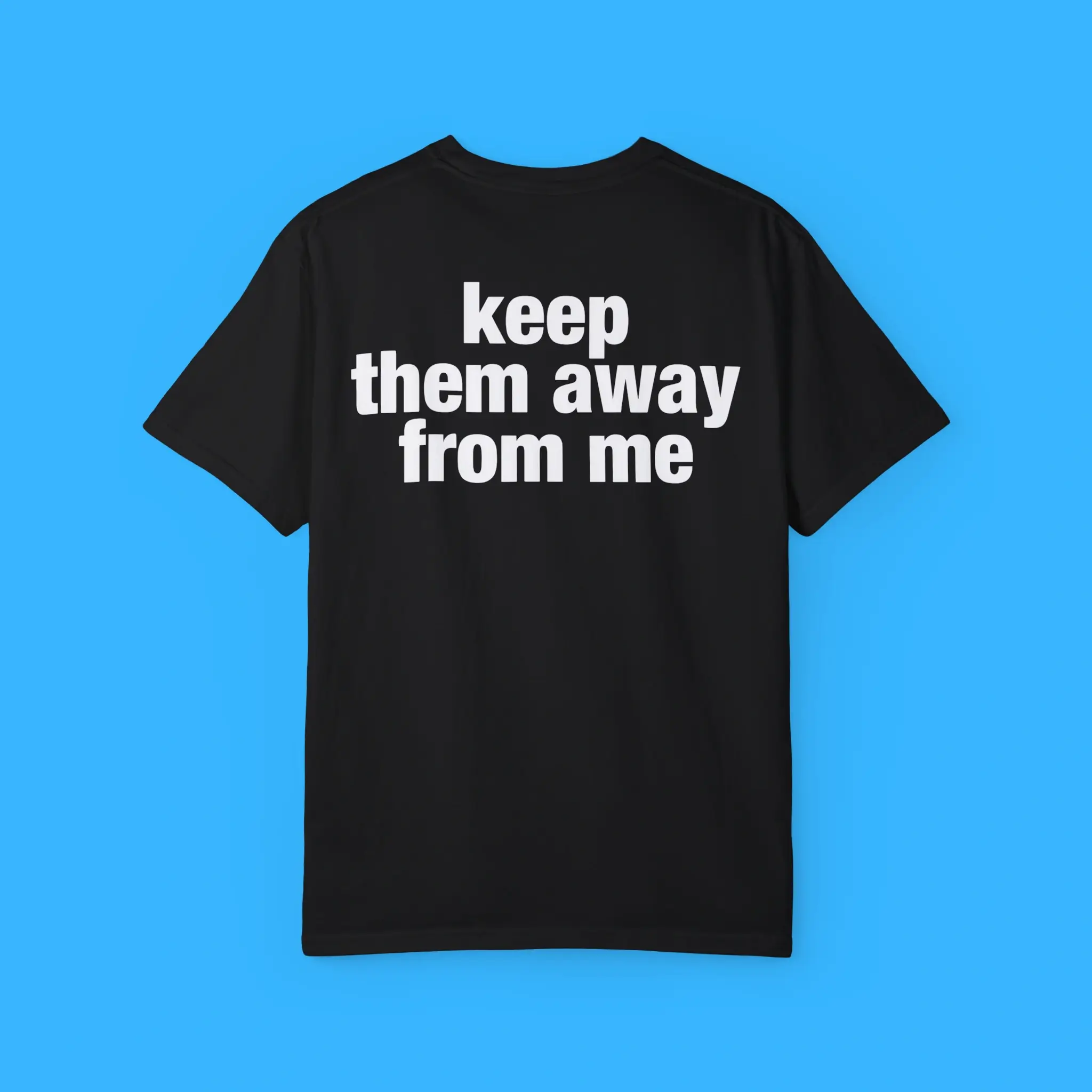 Keep-Them-Away-From-Me-Shirt Keep Them Away From Me Shirt