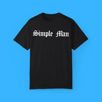 Simple Man Shirt