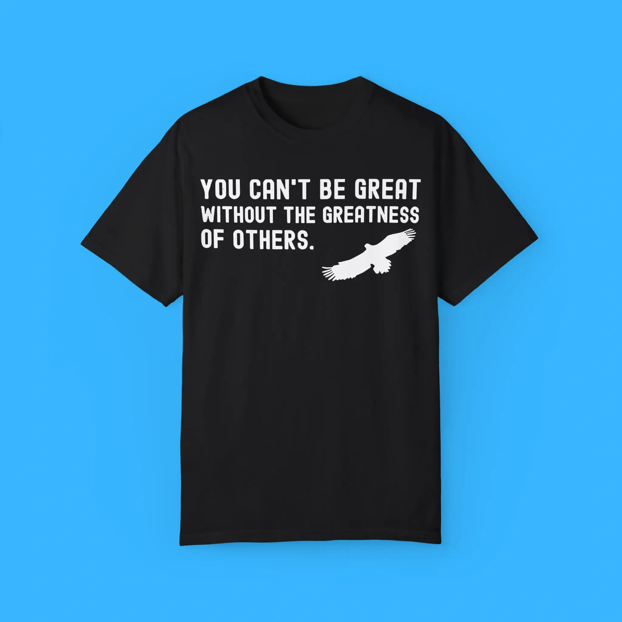 You-Cant-Be-Great-Without-The-Greatness-Of-Others-Shirt You Can’t Be Great Without The Greatness Of Others Shirt