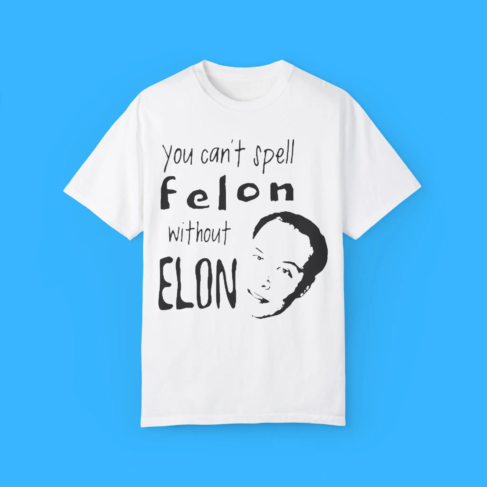 You-Cant-Spell-Felon-Without-Elon-Shirt You Can’t Spell Felon Without Elon Shirt