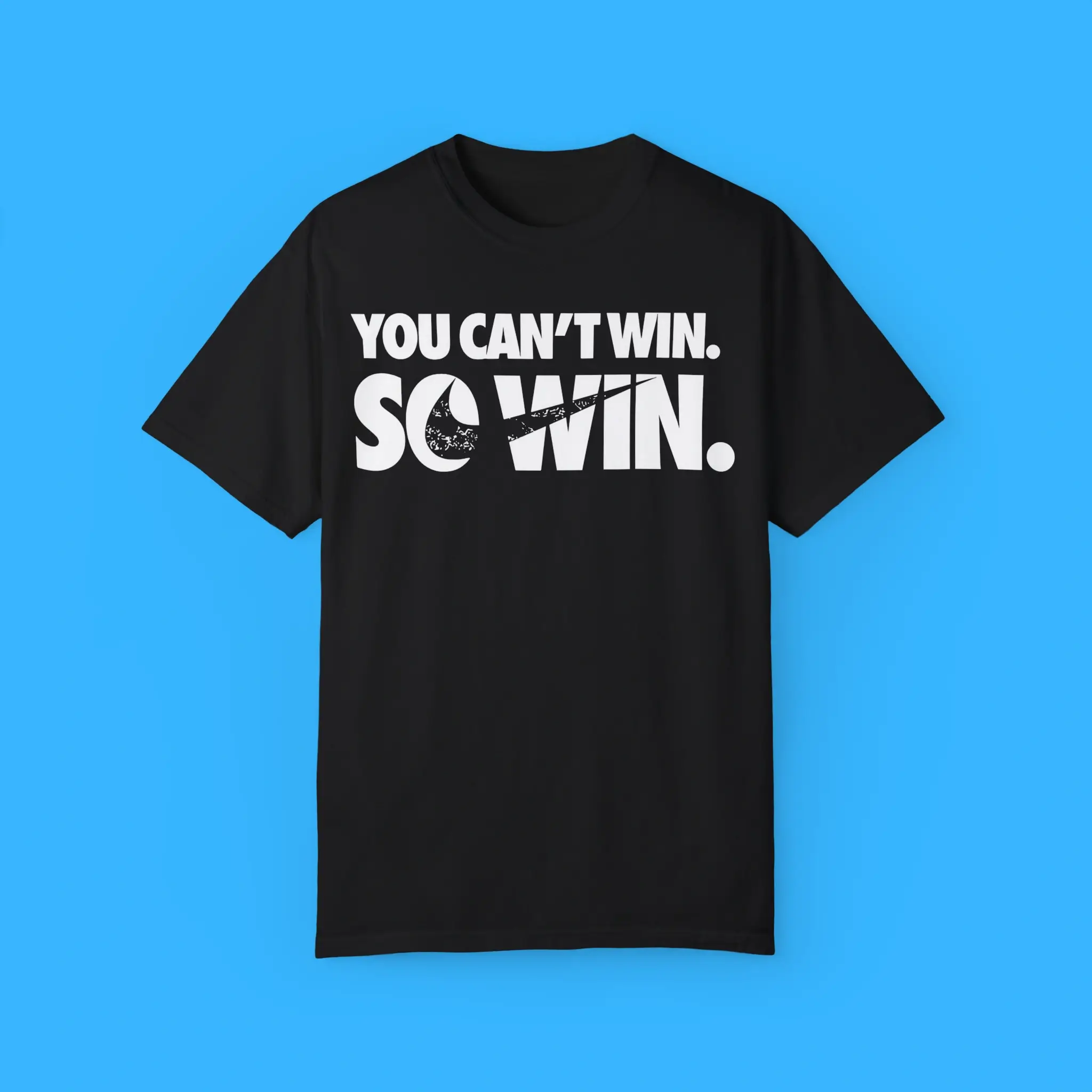 You-Cant-Win-So-Win-Shirt You Can't Win So Win Shirt