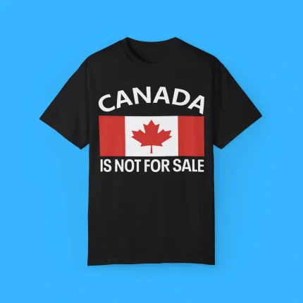 Canada Is Not For Sale Shirt