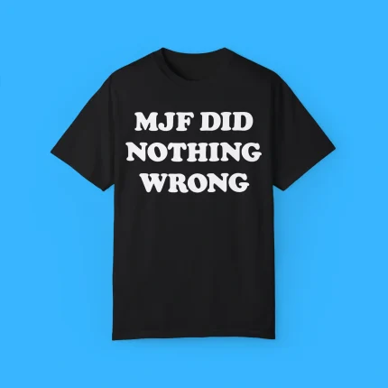 MJF Did Nothing Wrong Shirt