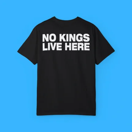 No Kings Live Here Shirt