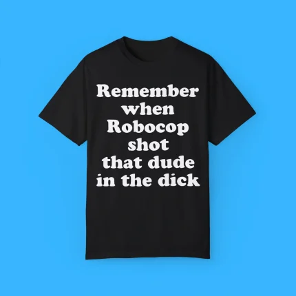 Remember When RoboCop Shot That Dude Shirt