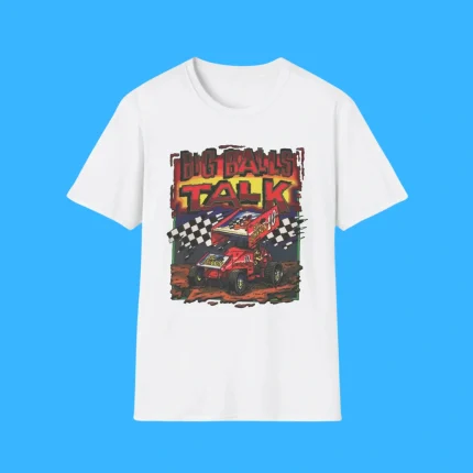 Big Balls Talk Nascar Streetwear Shirt