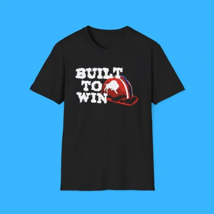 Built To Win Shirt