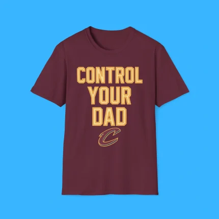 Control Your Dad Shirt