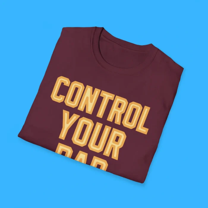 Control Your Dad Shirts