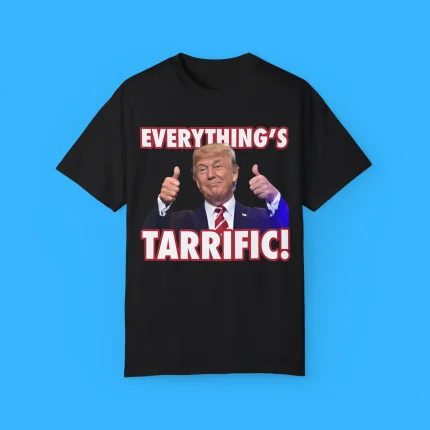 Everything's Tarrific Shirt