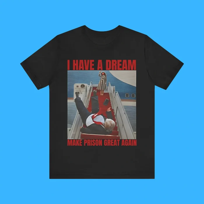 I Have A Dream Make Prison Great Again Premium Shirt