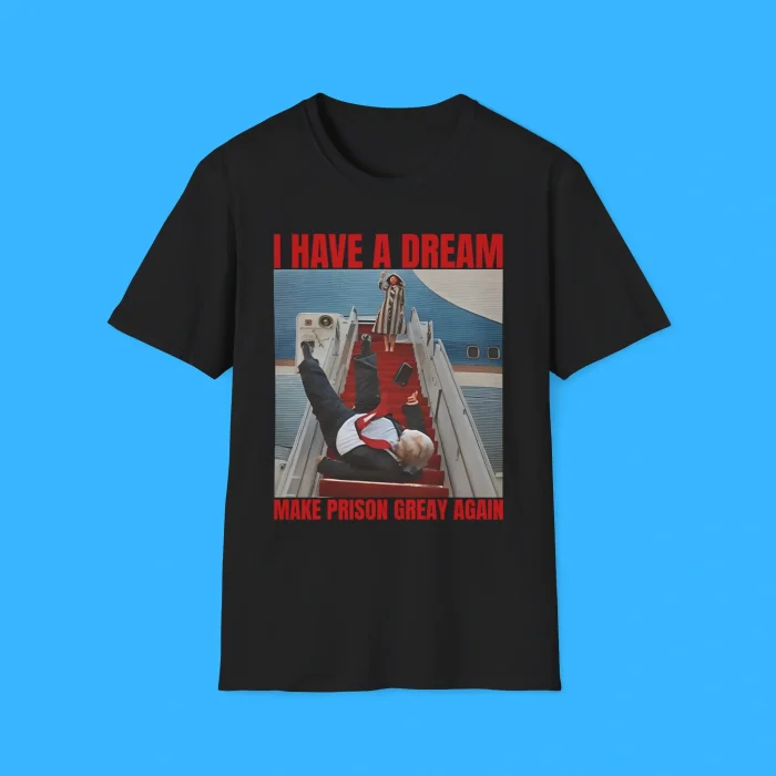 I Have A Dream Make Prison Great Again Shirt