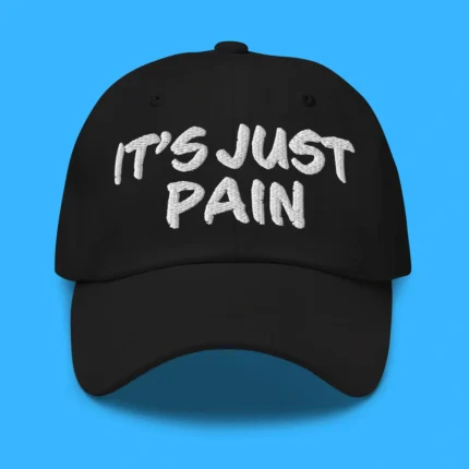 It's Just Pain Hat