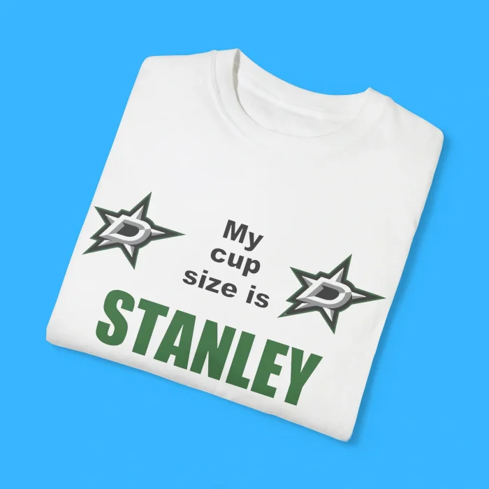 My Cup Size Is Stanley Shirts