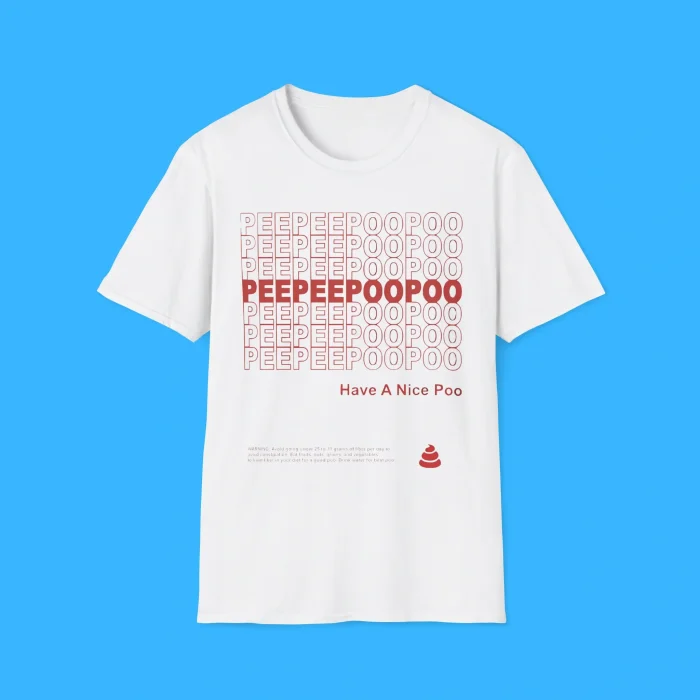 Peepeepoopoo Have a Nice Poo Shirt