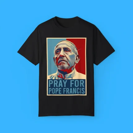Pray For Pope Francis Christian Catholic Shirt