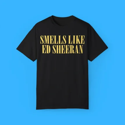 Smells Like Ed Sheeran Shirt