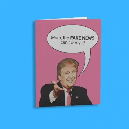 The fake News Can’t Deny It Trump Mother’s Day Card