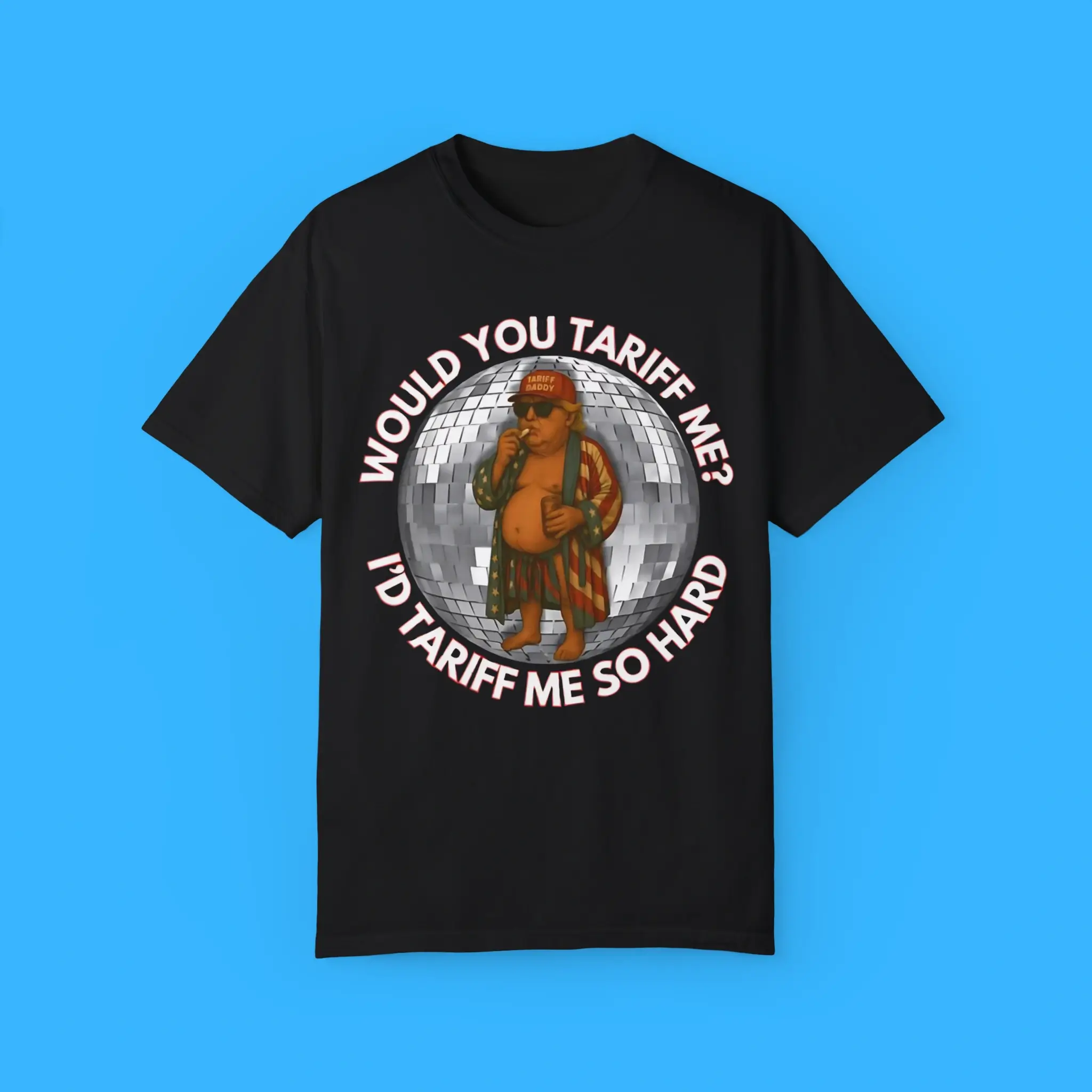 Would-You-Tariff-Me-Id-Tariff-Me-So-Hard-Shirt Would You Tariff Me I’d Tariff Me So Hard Shirt