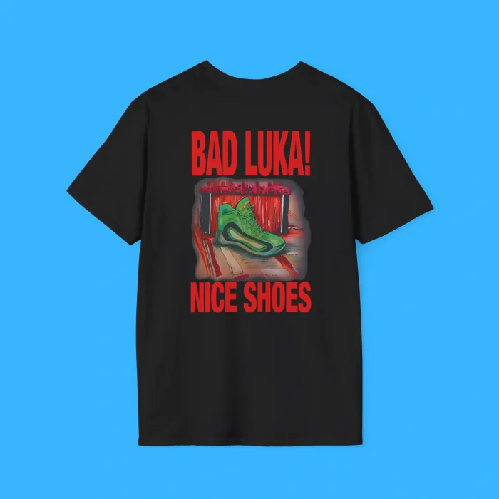 Bad Luka Nice Shoes Shirt