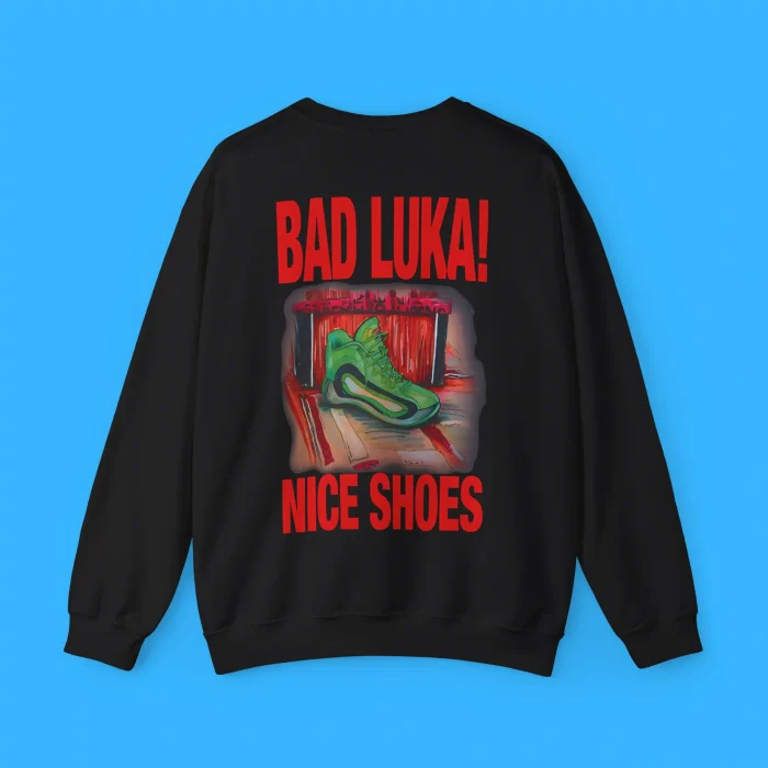 Bad Luka Nice Shoes Sweatshirt
