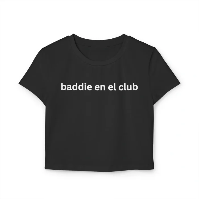 Baddie En El Club Black Baby Tee