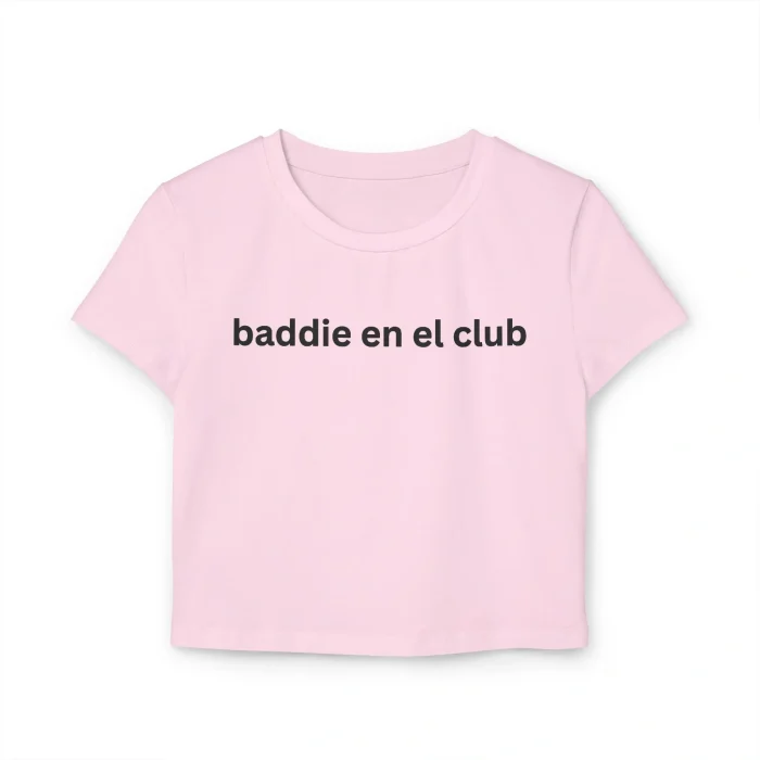 Baddie En El Club Light Pink Baby Tee