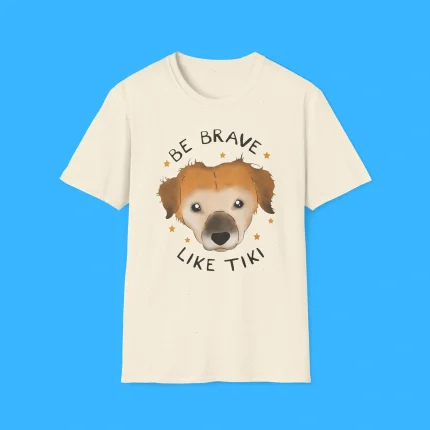 Be Brave Like Tiki Shirt